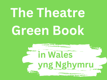 The words written in white The Theatre Green Book in Wales yng Nghymru on a green background