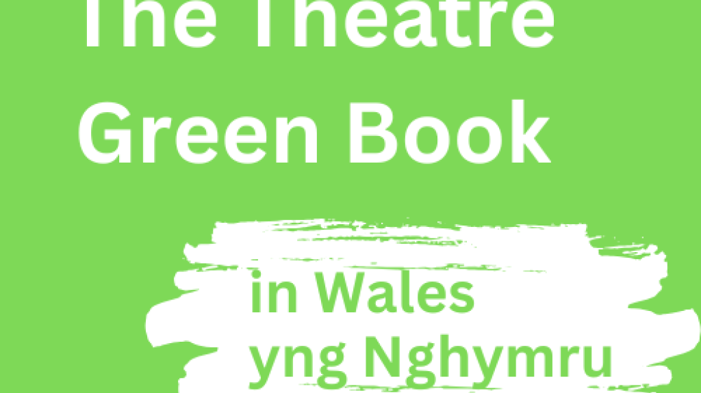 Green square with the words The Theatre Green Book in Wales yng Nghymru written within the square